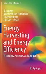 Energy Harvesting and Energy Efficiency: Technology, Methods, and Applications