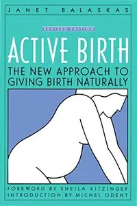 Active Birth: The New Approach to Giving Birth Naturally