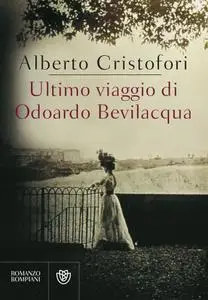 Alberto Cristofori - Ultimo viaggio di Odoardo Bevilacqua