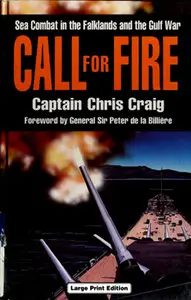 Call For Fire: Sea Combat in the Falklands and the Gulf War