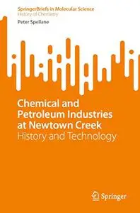 Chemical and Petroleum Industries at Newtown Creek: History and Technology