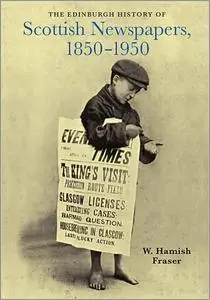 The Edinburgh History of Scottish Newspapers, 1850-1950