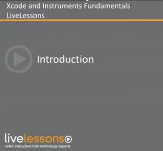 LiveLessons - Xcode and Instruments Fundamentals