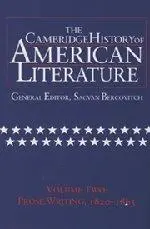 The Cambridge History of American Literature, Vol. 2: Prose Writing, 1820-1865