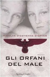 Nicolas D'Estienne D'Orves - Gli Orfani Del Male