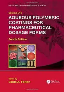 Aqueous Polymeric Coatings for Pharmaceutical Dosage Forms, Fourth Edition