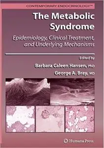 The Metabolic Syndrome:: Epidemiology, Clinical Treatment, and Underlying Mechanisms (Repost)