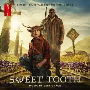 Jeff Grace - Sweet Tooth: Season 1 (Soundtrack from the Netflix Series) (2021)