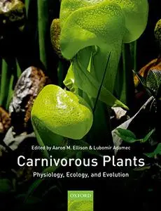 Carnivorous Plants: Physiology, Ecology, and Evolution (Repost)