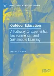 Outdoor Education A Pathway to Experiential, Environmental, and Sustainable Learning