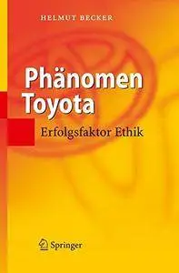 Phänomen Toyota: Erfolgsfaktor Ethik (German Edition)(Repost)
