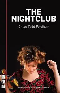 «The Nightclub (NHB Modern Plays)» by Chloe Todd Fordham