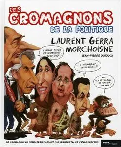Laurent Gerra, Jean-Claude Morchoisne, "Les cromagnons de la politique"
