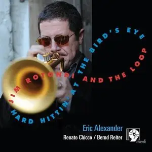 Jim Rotondi & The Loop - Hard Hittin' at the Bird's Eye (2013)
