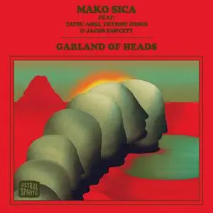 Mako Sica (feat. Tatsu Aoki, Thymme Jones & Jacob Fawcett) - Garland of Heads (2021)