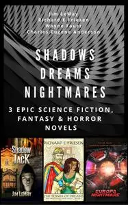 «Shadows Dreams Nightmares» by Charles Eugene Anderson, Jim LeMay, Richard E Friesen, Wayne Faust