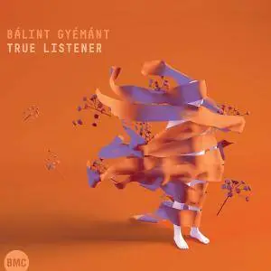 Bálint Gyémánt - True Listener (2017)
