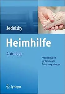 Heimhilfe: Praxisleitfaden für die mobile Betreuung zuhause (Repost)