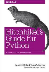 «Hitchhiker's Guide für Python» by Kenneth Reitz,Tanya Schlusser