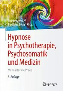 Hypnose in Psychotherapie, Psychosomatik und Medizin: Manual für die Praxis (Repost)