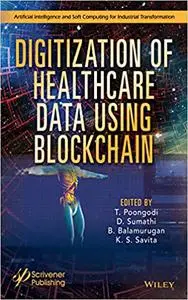 Digitization of Healthcare Data using Blockchain