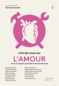 15 brefs essais sur l'amour - Marilyse Hamelin et Collectif