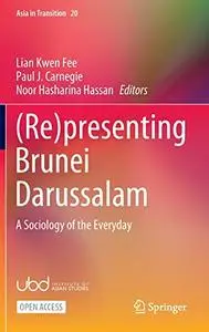 (Re)presenting Brunei Darussalam: A Sociology of the Everyday