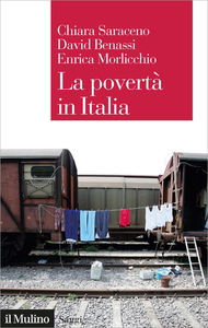 La povertà in Italia. Soggetti, meccanismi, politiche - Chiara Saraceno