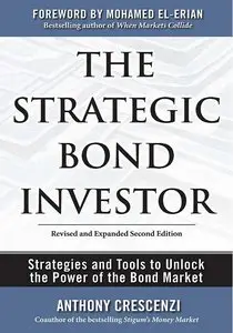 The Strategic Bond Investor: Strategies and Tools to Unlock the Power of the Bond Market, 2 Edition