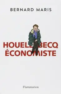Bernard Maris, "Houellebecq économiste"