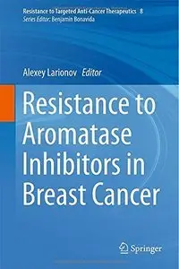 Resistance to Aromatase Inhibitors in Breast Cancer (Repost)