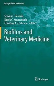 Biofilms and Veterinary Medicine (Springer Series on Biofilms) (Repost)