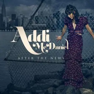 Addi McDaniel - After the News (2019) [Official Digital Download]