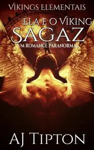 «Ela e o Viking Sagaz» by AJ Tipton