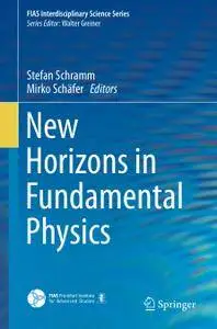 New Horizons in Fundamental Physics