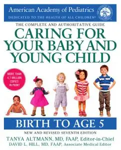 Caring for Your Baby and Young Child: Birth to Age 5, 7th Edition