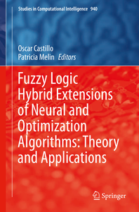 Fuzzy Logic Hybrid Extensions of Neural and Optimization Algorithms