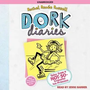 «Dork Diaries 4: Tales from a Not-So-Graceful Ice Princess» by Rachel Renée Russell