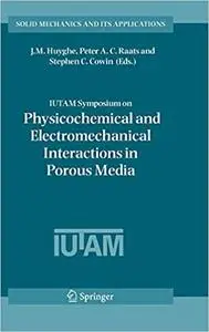 IUTAM Symposium on Physicochemical and Electromechanical, Interactions in Porous Media