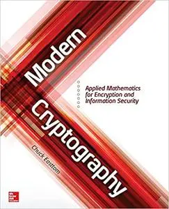 Modern Cryptography: Applied Mathematics for Encryption and Information Security (Repost)