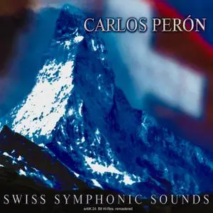 Carlos Peron - Swiss Symphonic Sounds [Remastered] (2020) [Official Digital Download]