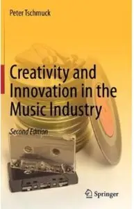 Creativity and Innovation in the Music Industry (repost)