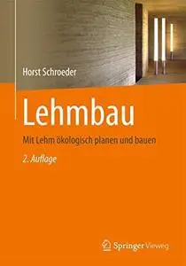 Lehmbau: Mit Lehm ökologisch planen und bauen