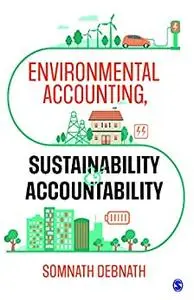 Environmental Accounting, Sustainability and Accountability