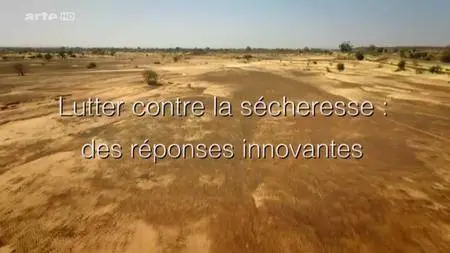 (Arte) Lutter contre la sécheresse : des réponses innovantes (2016)