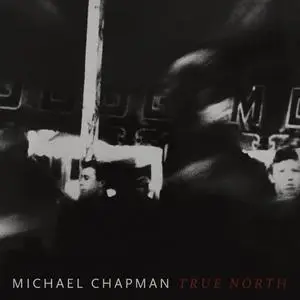 Michael Chapman - True North (2019)