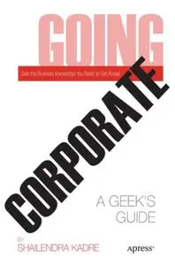 Going Corporate: A Geek's Guide