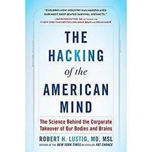 The Hacking of the American Mind: The Science Behind the Corporate Takeover of Our Bodies and Brains (Audiobook)