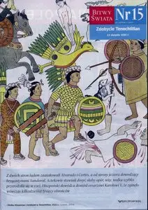 Bitwy Swiata - Zdobycie Tenochtitlan. 13 VIII 1521 r. №15, 2007