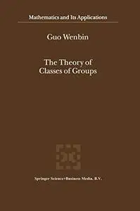 The Theory of Classes of Groups